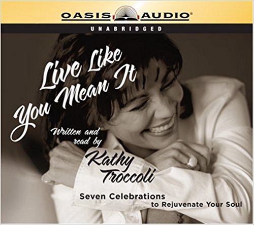Live Like You Mean It! Audio CD - Kathy Troccoli